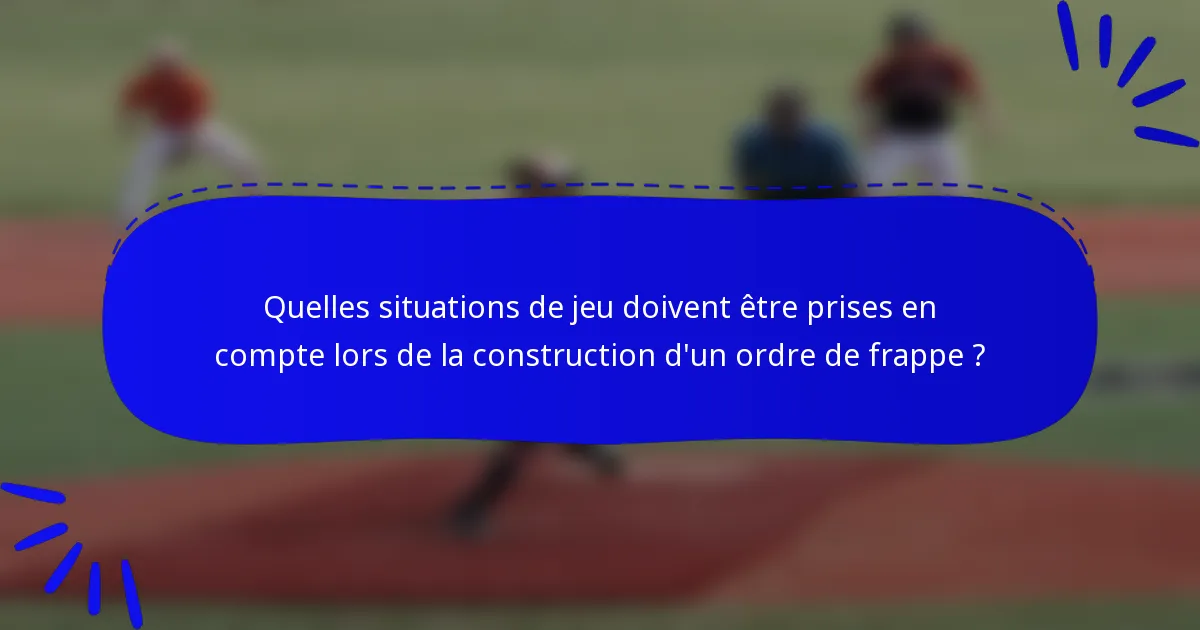 Quelles situations de jeu doivent être prises en compte lors de la construction d'un ordre de frappe ?