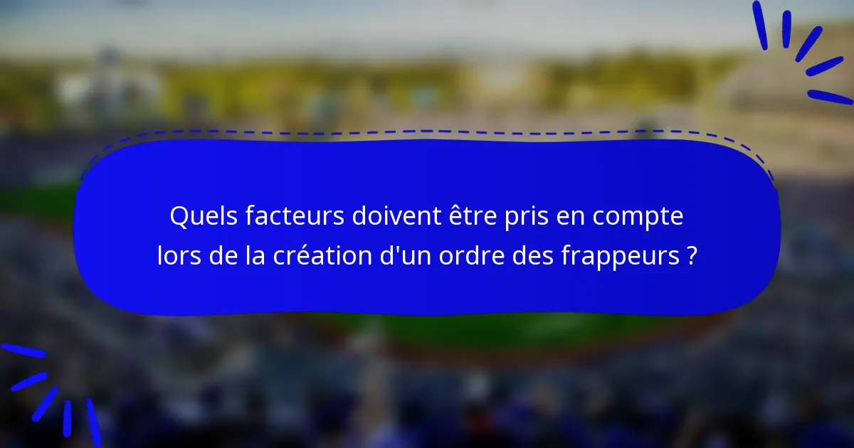 Quels facteurs doivent être pris en compte lors de la création d'un ordre des frappeurs ?